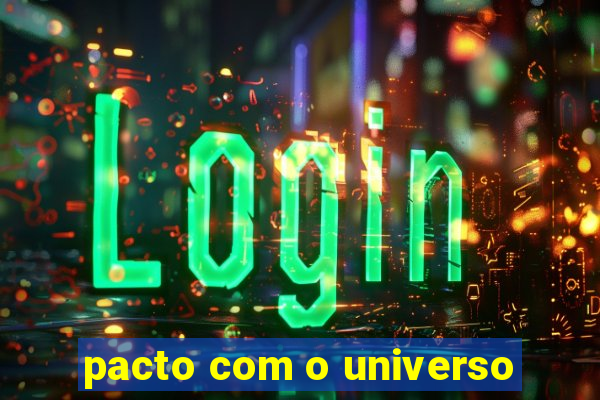 pacto com o universo